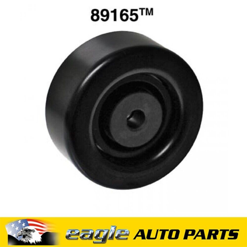 Chev 6.6Lt V8 Duramax Diesel Dayco No Slack 76mm Idler Pulley Smooth # 89165