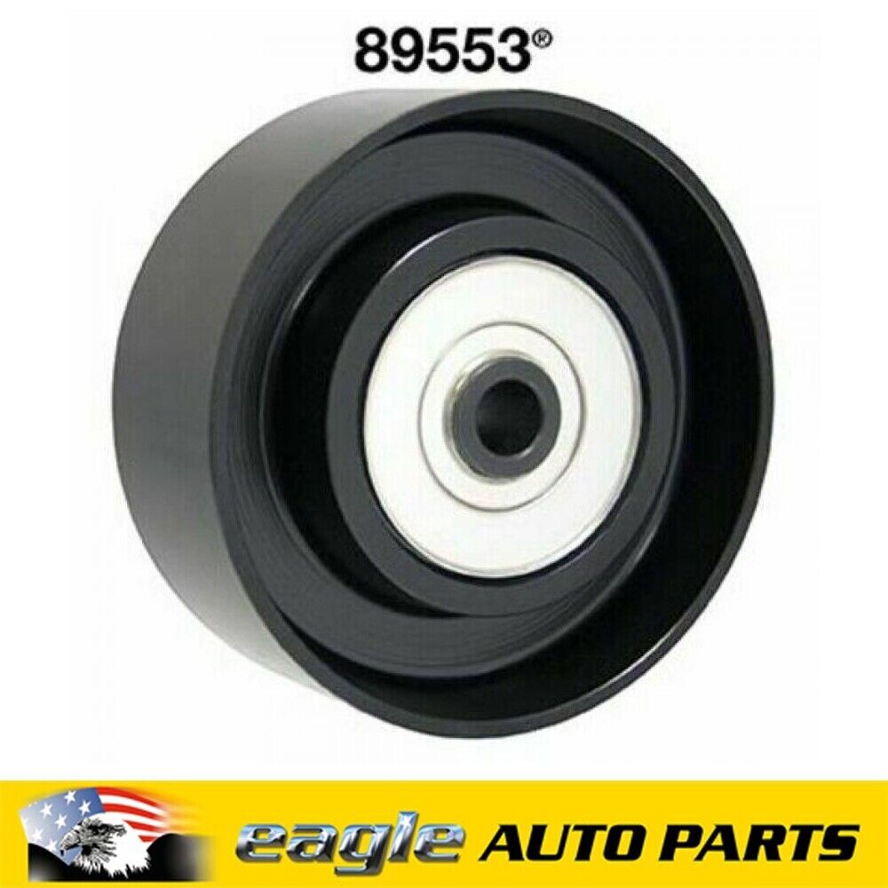 Chev Holden 6.2 LSA Engine Dayco Idler Pulley # 89553