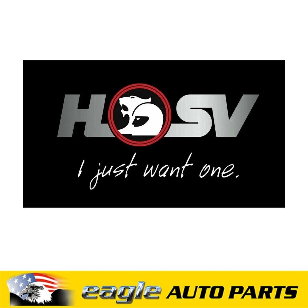 Genuine HSV I Just Want One Sticker Rear Window VT VX VU VY VZ VE VF  E08-970309